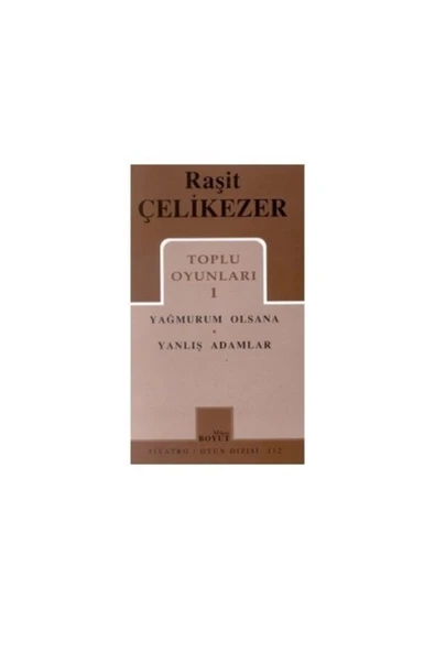 Mitos Boyut Yayınları Toplu Oyunları 1; Yağmurum Olsana - Yanlış Adamlar - Raşit Çelikezer