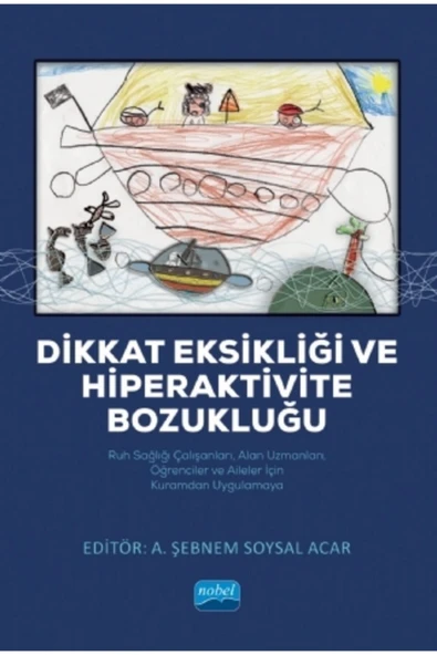ÖZ KİTAP Dikkat Eksikliği Ve Hiperaktivite Bozukluğu / Ruh Sağlığı Çalışanları, Alan Uzmanları, Öğrenciler V