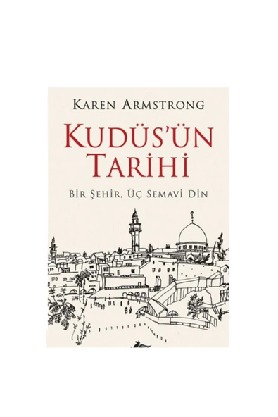 Alfa Yay Kudüs'ün Tarihi Bir Şehir Üç Semavi Din / Karen Armstrong