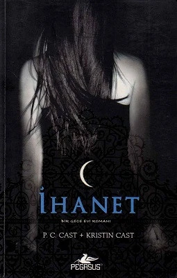 İhanet - Gece Evi Serisi 2. Kitap P. C. Cast, Kristin Cast Pegasus Yayınları ürün görseli