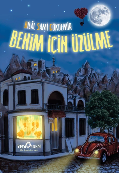 Benim İçin Üzülme - Bilal Sami Gökdemir - Yediveren Yayınları