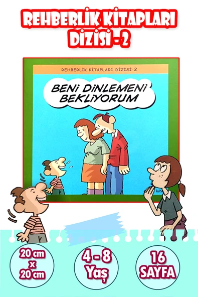Beni Dinlemeni Bekliyorum – 4-8 Yaş -Çocuklar İçin İletişim ve Empati Becerilerini Güçlendiren Rehberlik Kitabı - 16 Sayfa