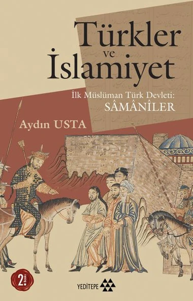 Türkler ve İslamiyet - İlk Müslüman Türk Devleti Samaniler ürün görseli