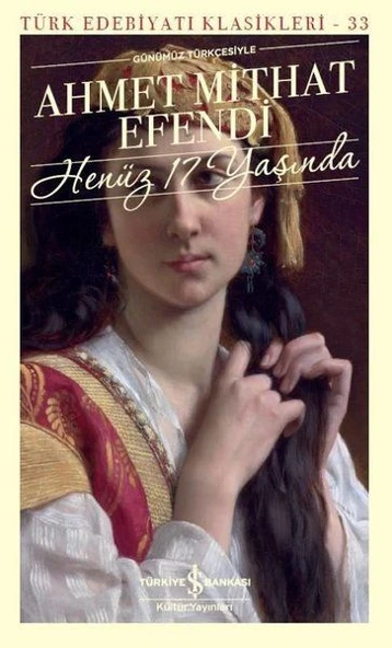 Henüz 17 Yaşında - Türk Edebiyatı Klasikleri ürün görseli