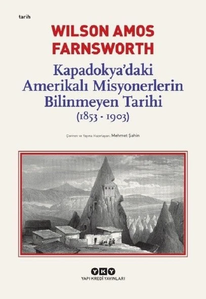 Kapadokya’daki Amerikalı Misyonerlerin Bilinmeyen Tarihi 1853-1903 ürün görseli