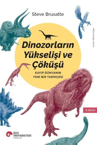 Dinozorların Yükselişi ve Çöküşü - Kayıp Dünya'nın Yeni Bir Tarihçesi ürün görseli