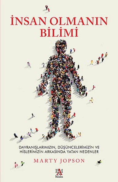 İnsan Olmanın Bilimi - Düşüncelerimizin ve Hislerimizin Arkasında Yatan Nedenler ürün görseli