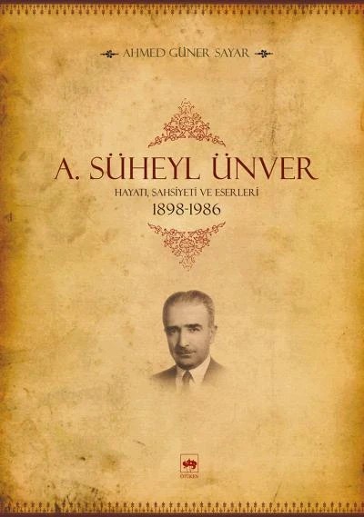 A. Süheyl Ünver Hayatı, Şahsiyeti ve Eserleri 1898-1986 ürün görseli