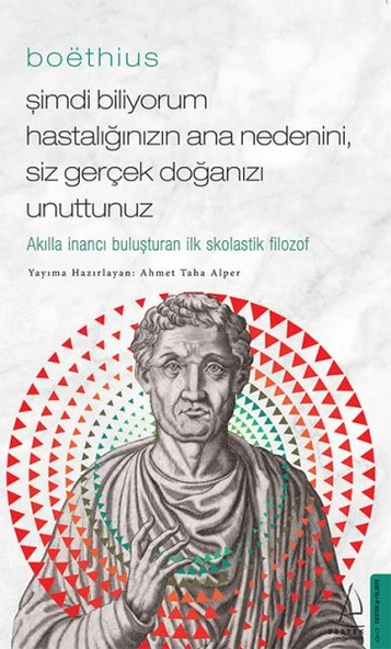 Boethius - Şimdi Biliyorum Hastalığınızın Ana Nedenini, Siz Gerçek Doğanızı Unuttunuz ürün görseli