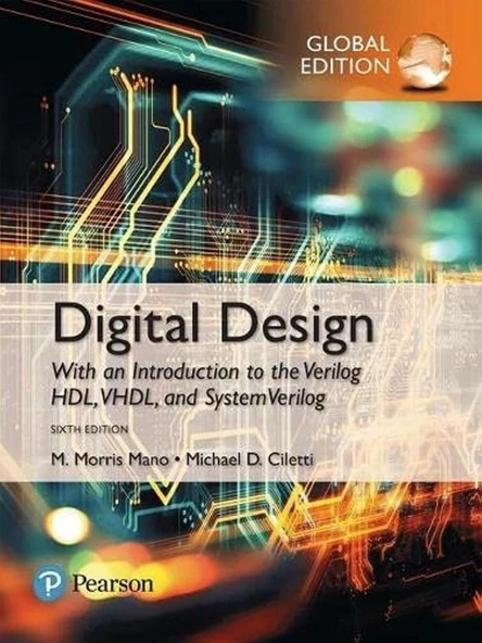 Digital Design With An Introduction To The Verilog Hdl, Vhdl, And Systemverilog - Mano, Ciletti - Global Edition ürün görseli 1