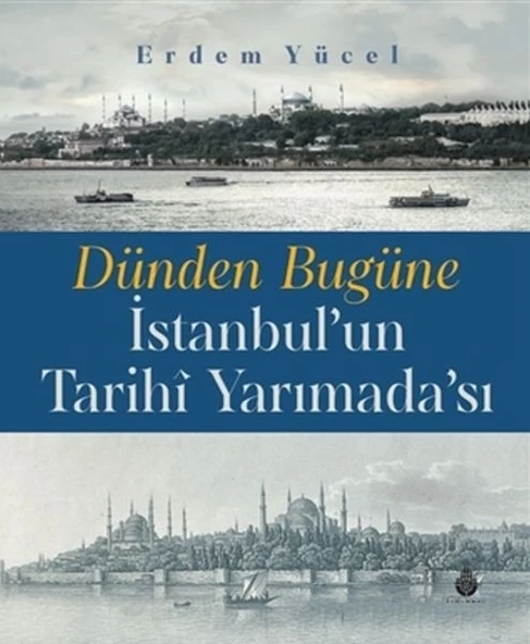 Dünden Bugüne İstanbul'un Tarihi Yarımadası ürün görseli