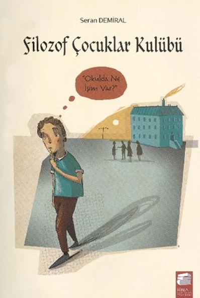 Filozof Çocuklar Kulübü 2 Okulda Ne İşim Var?/Seran