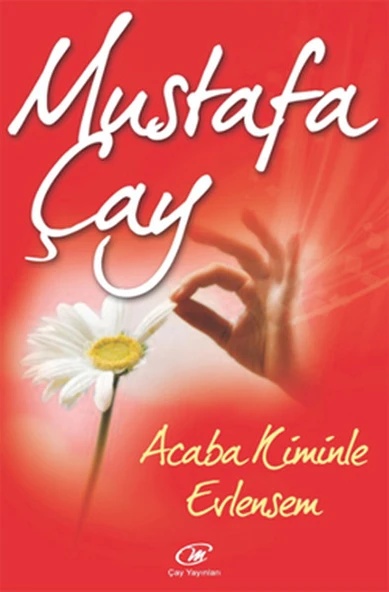 Acaba Kiminle Evlensem/Mustafa Çay