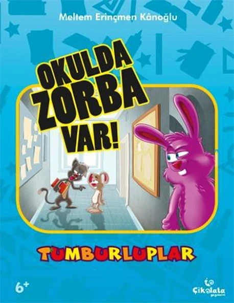 Tumburluplar Okulda Zorba Var!/Meltem Erinçmen Kanoğlu