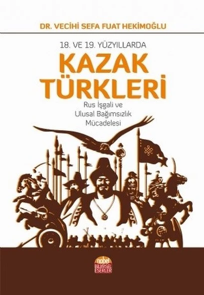 18. ve 19.Yüzyıllarda Kazak Türkleri/Vecihi Sefa Fuat