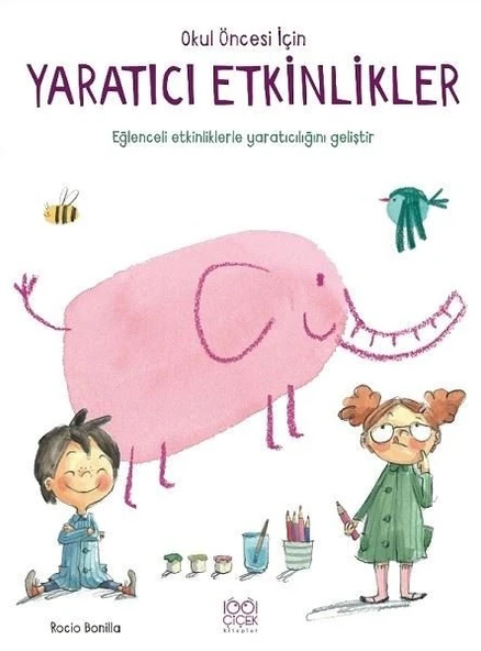 Okul Öncesi İçin Yaratıcı Etkinlikler/Ayşe Nur Şahin