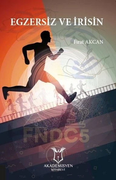 Egzersiz ve İrisin/Fırat Akcan