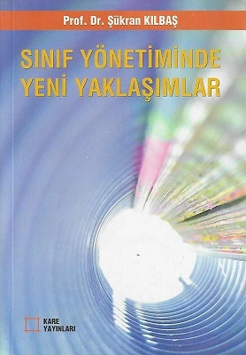 Sınıf Yönetiminde Yeni Yaklaşımlar Şükran Kılbaş Kare Yayınları ürün görseli