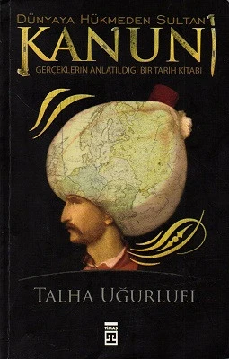 Dünyaya Hükmeden Sultan Kanuni Talha Uğurluel Timaş Yayınları ürün görseli