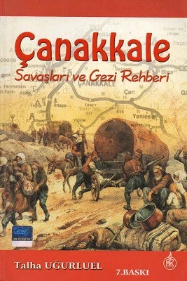 Çanakkale Savaşları ve Gezi Rehberi Talha Uğurluel Kaynak Yayınları ürün görseli