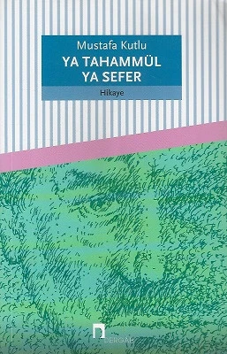 Ya Tahammül Ya Sefer Mustafa Kutlu Dergah Yayınları ürün görseli