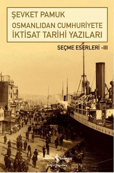 Osmanlıdan Cumhuriyete İktisat Tarihi Yazıları ürün görseli 1