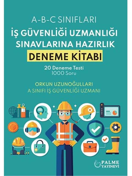 İŞ GÜVENLİĞİ UZMANLIĞI SINAVLARINA HAZIRLIK DENEME KİTABI *PALME* ürün görseli