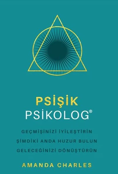 Psişik Psikolog - Geçmişinizi İyileştirin Şimdiki Anda Huzur Bulun Geleceğinizi DönüştürüNn ürün görseli 1