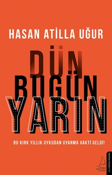 Dün Bugün Yarın - Bu Kırk Yıllık Uykudan Uyanma Vakti Geldi! ürün görseli