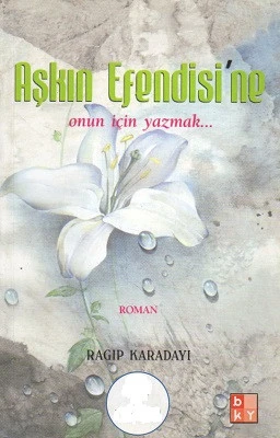 Aşkın Efendisi'ne Onun İçin Yazmak Ragıp Karadayı Babıali Kültür Yayıncılık ürün görseli