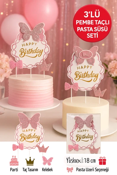 Pembe Taç ve Kelebekli Pasta Süsü 3’lü Set – Işıltılı Happy Birthday Doğum Günü Dekoru ürün görseli