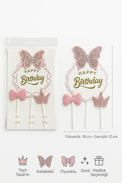 Pembe Taç ve Kelebekli Pasta Süsü 3’lü Set – Işıltılı Happy Birthday Doğum Günü Dekoru - Resim 4
