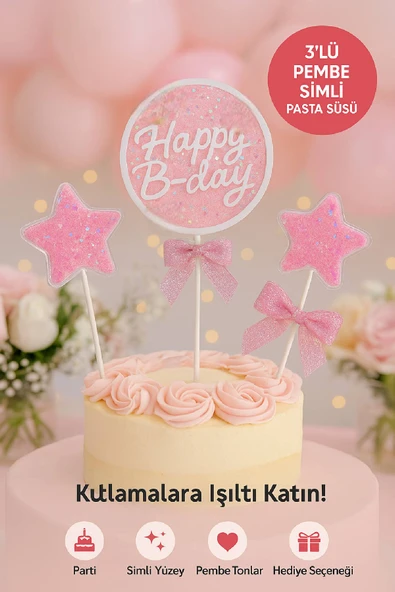 Pembe Simli Happy B-day Pasta Süsü – Fiyonklu ve Yıldız Figürlü 3’lü Cake Topper Seti ürün görseli