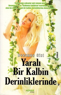 Yaralı Bir Kalbin Derinliklerinde Deeanne Gist Sonsuz Kitap ürün görseli