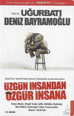 Üzgün İnsandan Özgür İnsana Deniz Bayramoğlu, Uğur Batı Destek Yayınları ürün görseli