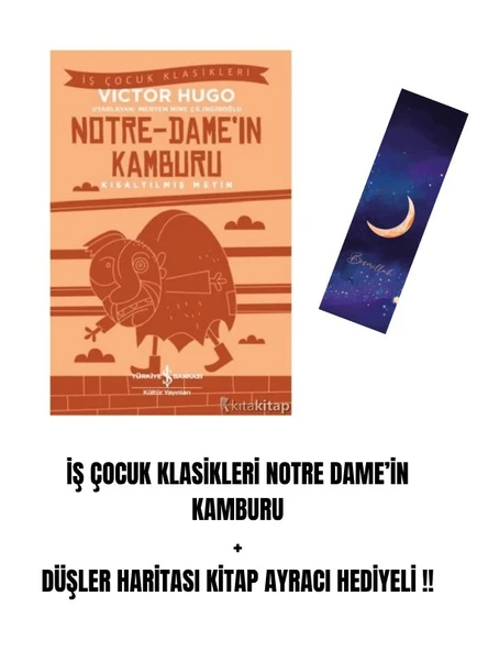 İŞ ÇOCUK KLASİKLERİ NOTRE DAME’İN KAMBURU + DÜŞLER HARİTASI KİTAP AYRACI HEDİYELİ !! ürün görseli