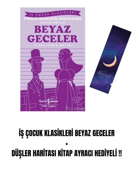 İŞ ÇOCUK KLASİKLERİ BEYAZ GECELER + DÜŞLER HARİTASI KİTAP AYRACI HEDİYELİ !! ürün görseli