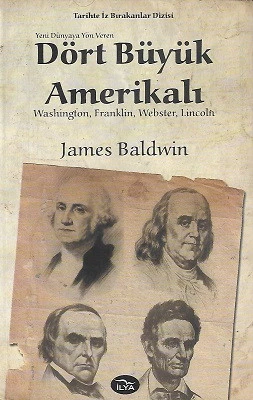 Yeni Dünyaya Yön Veren Dört Büyük Amerikalı (Washington, Franklin, Webster, Lincoln) James Baldwin İlya Yayınları ürün görseli