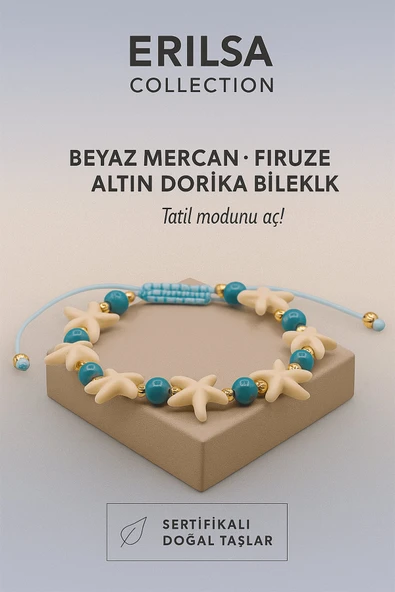 Sertifikalı Deniz Yıldızı Beyaz Mercan Dorika Firuze Taşı Bileklik Tatil Modunu Aç Enerjini Yenile ürün görseli
