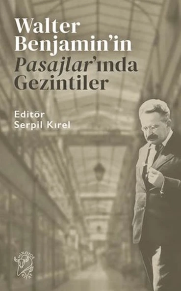 Walter Benjamin’in Pasajlar’ında Gezintiler ürün görseli 1