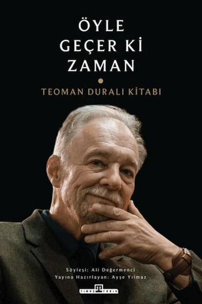 Öyle Geçer ki Zaman - Teoman Duralı Kitabı ürün görseli 1