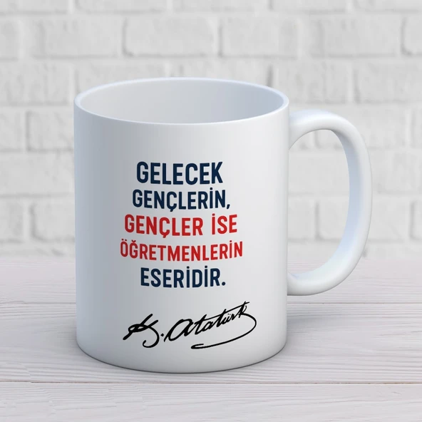 Gelecek Gençlerin Gençler İse Öğretmenlerin Eseridir Yazılı Öğretmenler Günü Hediyelik Baskılı Kupa ürün görseli