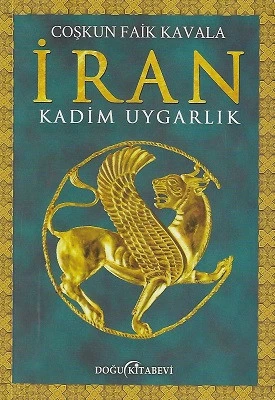 İran Kadim Uygarlık Coşkun Faik Kavala Doğu Kitabevi ürün görseli
