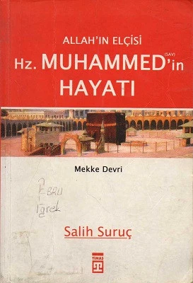 Allah'ın Elçisi Hz. Muhammed'in (s.a.v.) Hayatı Mekke Devri 1. Cilt Salih Suruç Timaş Yayınları ürün görseli