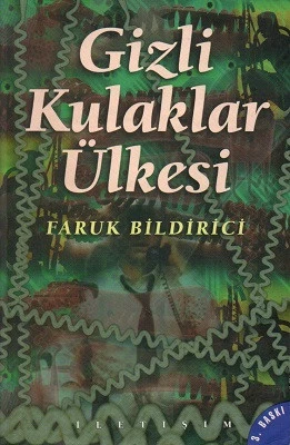 Gizli Kulaklar Ülkesi Faruk Bildirici İletişim Yayınları ürün görseli