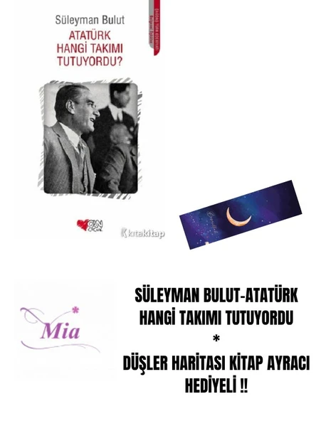 SÜLEYMAN BULUT-ATATÜRK HANGİ TAKIMI TUTUYORDU * DÜŞLER HARİTASI KİTAP AYRACI HEDİYELİ !! ürün görseli