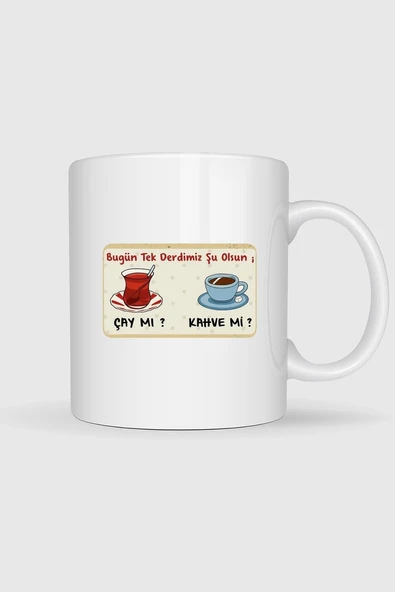 Çay Mı Kahve Mi Derdimiz Ne Olsun Tasarımlı Kupa Bardak ürün görseli