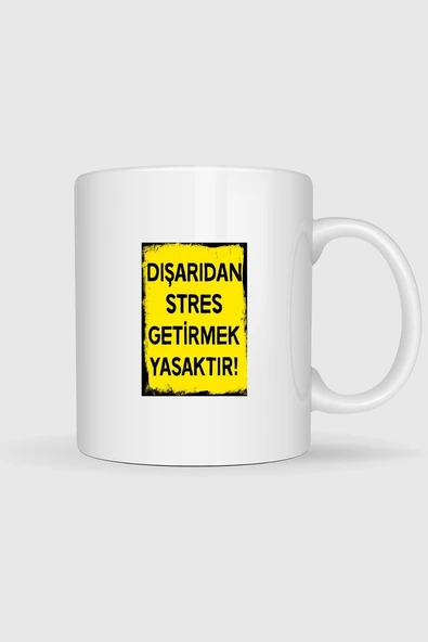 Dışarıdan Stres Getirmek Yasaktır Tasarımlı Kupa Bardak ürün görseli