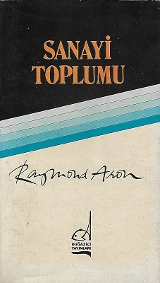 Sanayi Toplumu Raymond Aron Boğaziçi Yayınları ürün görseli