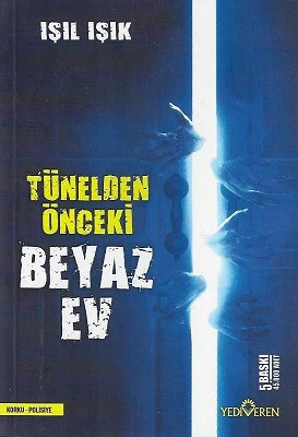Tünelden Önceki Beyaz Ev Işıl Işık Yediveren Yayınları ürün görseli